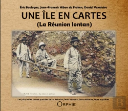 Bertrand.pt - Une Île En Cartes ; La Réunion Lontan