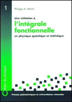 Bertrand.pt - Une Initiation À L'Intégrale Fonctionnelle : En Physique Quantique Et Statistique