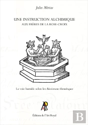 Une Instruction Alchimique Aux Frères De La Rose-Croix