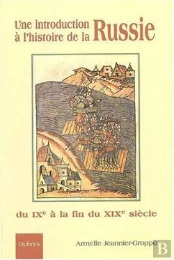 Bertrand.pt - Une Introduction A L'Histoire De La Russie ; Du Ixe A La Fin Du Xixe Siecle