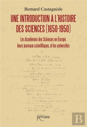 Une Introduction A L'Histoire Des Sciences (1650-1950)