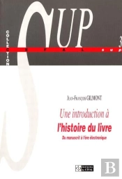 Une Introduction A L'Histoire Du Livre ; Du Manuscrit A L'Ere Electronique