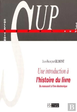 Bertrand.pt - Une Introduction A L'Histoire Du Livre ; Du Manuscrit A L'Ere Electronique