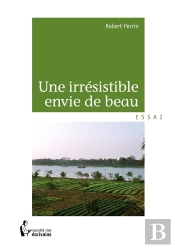 Une Irrésistible Envie De Beau