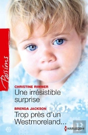 Une Irresistible Surprise - Trop Pres D'Un Westmoreland...