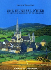Une Jeunesse D'Hier En Autunois-Morvan Et Bourgogne