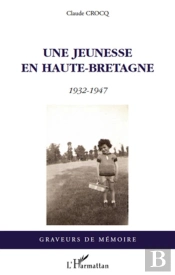Une Jeunesse En Haute-Bretagne 1932-1947