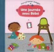 Une Journee Avec Bebe (Mon Premier Imagier)