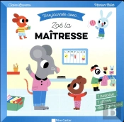 Une Journee Avec Zoe, La Maitresse