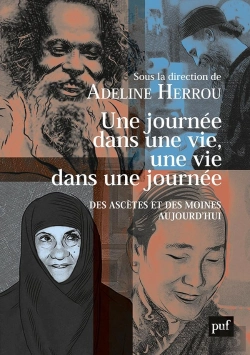 Bertrand.pt - Une Journée Dans Une Vie, Une Vie Dans Une Journée ; Des Ascètes Et Des Moines Aujourd'Hui