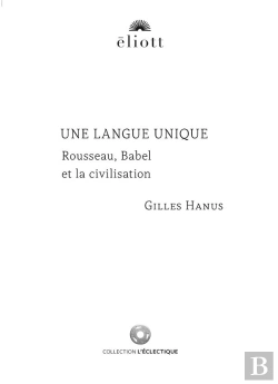 Bertrand.pt - Une Langue Unique : Rousseau, Babel Et La Civilisation