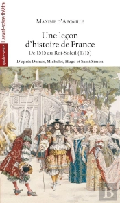 Une Leçon D'Histoire De France Tome 2 ; De 515 Au Roi-Soleil (1715)