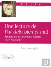 Une Lecture De Par-Dela Le Bien Et Le Mal ; Anciennes Et Nouvelles Valeurs Chez Niestzche
