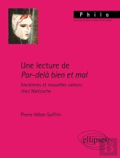 Une Lecture De Par-Delà Le Bien Et Le Mal ; Anciennes Et Nouvelles Valeurs Chez Nietzsche