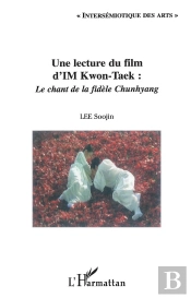 Une Lecture Du Film D'Im Kwon-Taek : Le Chant De La Fidele Chunhyang