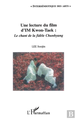 Bertrand.pt - Une Lecture Du Film D'Im Kwon-Taek : Le Chant De La Fidele Chunhyang