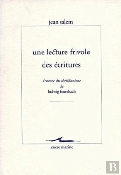 Bertrand.pt - Une Lecture Frivole Des Écritures : L'Essence Du Christianisme De Ludwig Feuerbach