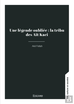Bertrand.pt - Une Légende Oubliée :  La Tribu Des Aït Kaci