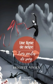 Une Ligne De Neige, Trois Perles De Sang