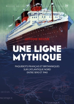 Bertrand.pt - Une Ligne Mythique. Paquebots Francais Et Britanniques Sur L'Atlantique Nord E