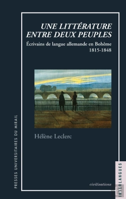 Bertrand.pt - Une Littérature Entre Deux Peuples ; Écrivains De Langue Allemande En Bohème ; 1815-1843