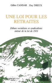 Une Loi Pour Les Retraites : Debats Socialistes Et Syndicalistes Auto