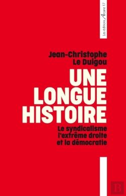Bertrand.pt - Une Longue Histoire : Le Syndicalisme, L'Extrême Droite Et La Démocratie