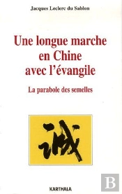 Une Longue Marche En Chine Avec L'Évangile ; La Parabole Des Semelles