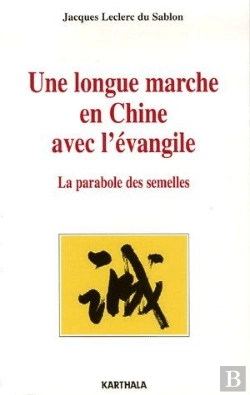 Bertrand.pt - Une Longue Marche En Chine Avec L'Évangile ; La Parabole Des Semelles