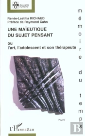 Une Maieutique Du Sujet Pensant Ou L'Art L'Adolescent Et Son Therapeute