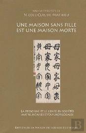 Une Maison Sans Fille Est Une Maison Morte ; La Personne Et Le Genre En Sociétés Matrilinéaires Et/Ou Uxorilocales