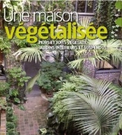 Une Maison Vegetalisee