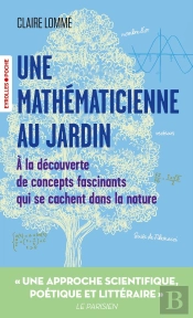 Une Mathématicienne Au Jardin : À La Découverte De Concepts Fascinants Qui Se Cachent Dans La Nature