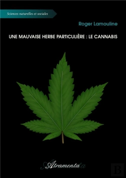 Bertrand.pt - Une Mauvaise Herbe Particuliere : Le Cannabis