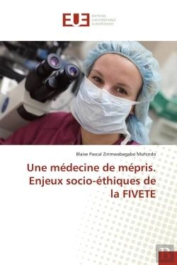 Bertrand.pt - Une Medecine De Mepris. Enjeux Socio-Ethiques De La Fivete