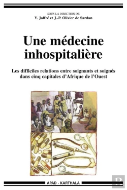 Bertrand.pt - Une Médecine Inhospitalière ; Les Mauvaises Relations Entre Soignants Et Soignés Dans Cinq Capitales D'Afrique De L'Ouest