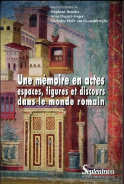 Bertrand.pt - Une Mémoire En Actes : Espaces, Figures Et Discours Dans Le Monde Romain