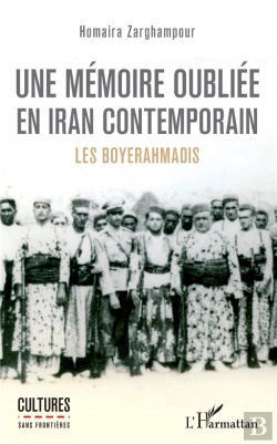 Bertrand.pt - Une Mémoire Oubliée En Iran Contemporain ; Les Boyerahmadis