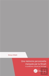Une Mémoire Personnelle Marquée Par La Shoah : Le Judaïsme Culturel En Héritage