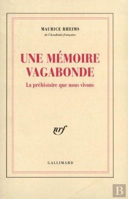 Bertrand.pt - Une Mémoire Vagabonde ; La Préhistoire Que Nous Vivons