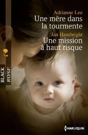 Une Mere Dans La Tourmente - Une Mission A Haut Risque