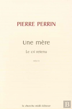 Bertrand.pt - Une Mère ; Le Cri Retenu