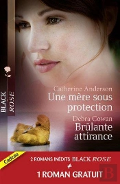 Une Mere Sous Protection - Brulante Attirance - Tenebreux Passe