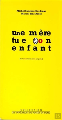 Bertrand.pt - Une Mere Tue Son Enfant - La Monomanie Selon Esquirol
