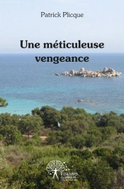 Une Meticuleuse Vengeance