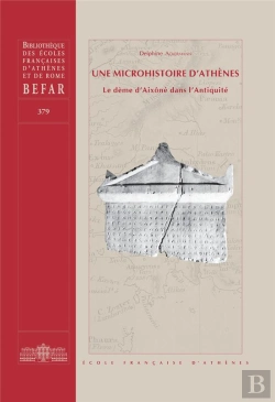 Bertrand.pt - Une Micro-Histoire D'Athènes ; Le Dème D'Aixônè Dans L'Antiquité