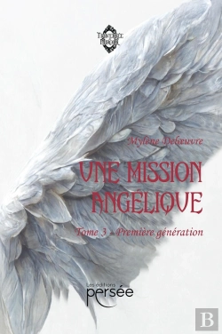 Bertrand.pt - Une Mission Angélique Tome 3 : Première Génération