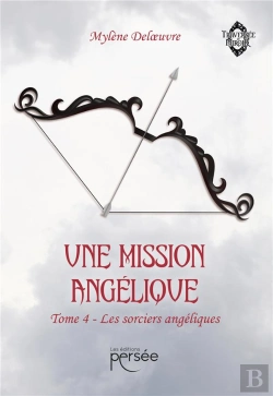 Bertrand.pt - Une Mission Angélique Tome 4 : Les Sorciers Angéliques