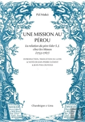Une Mission Au Pérou : La Relation Du Père Eder S. J. Chez Les Moxos (1753-1767)