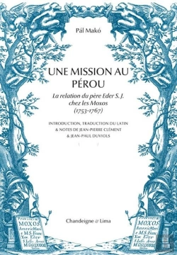 Bertrand.pt - Une Mission Au Pérou : La Relation Du Père Eder S. J. Chez Les Moxos (1753-1767)